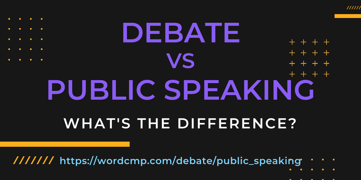 Difference between debate and public speaking