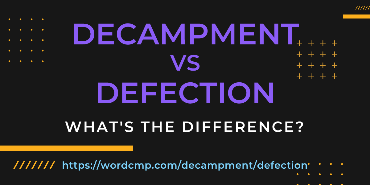 Difference between decampment and defection