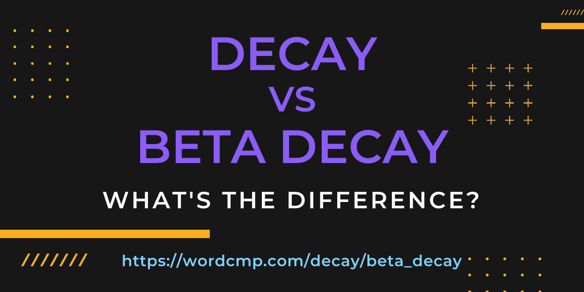 Difference between decay and beta decay