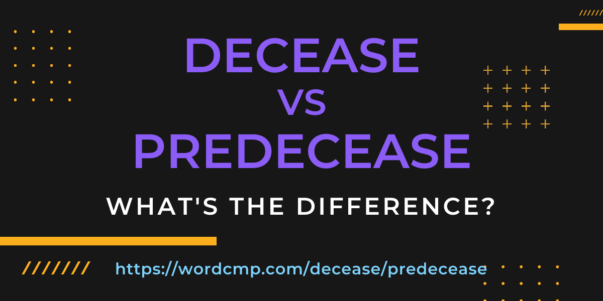 Difference between decease and predecease