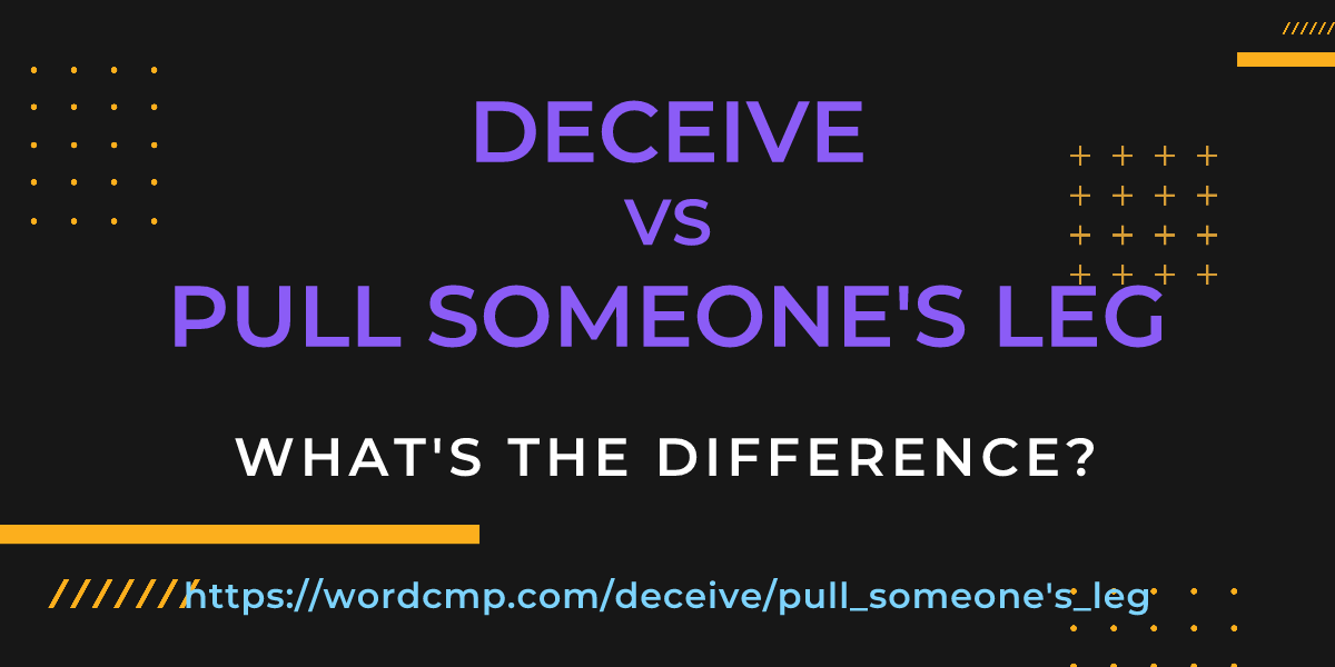 Difference between deceive and pull someone's leg