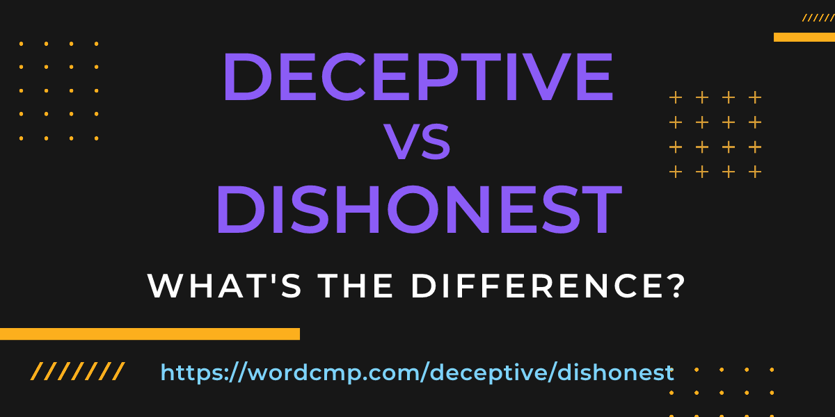 Difference between deceptive and dishonest