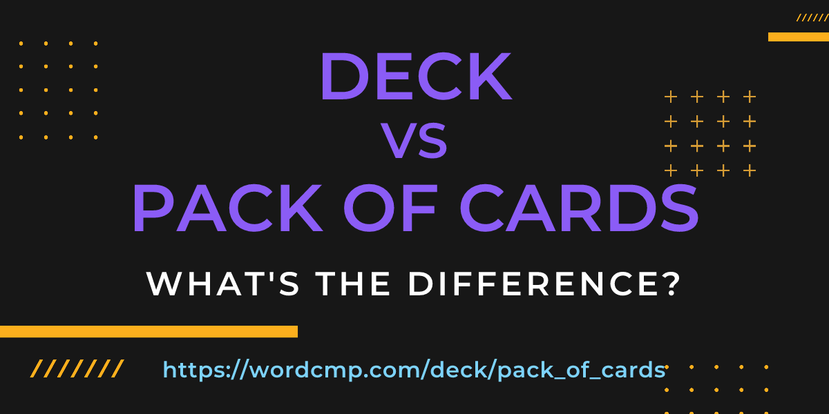 Difference between deck and pack of cards