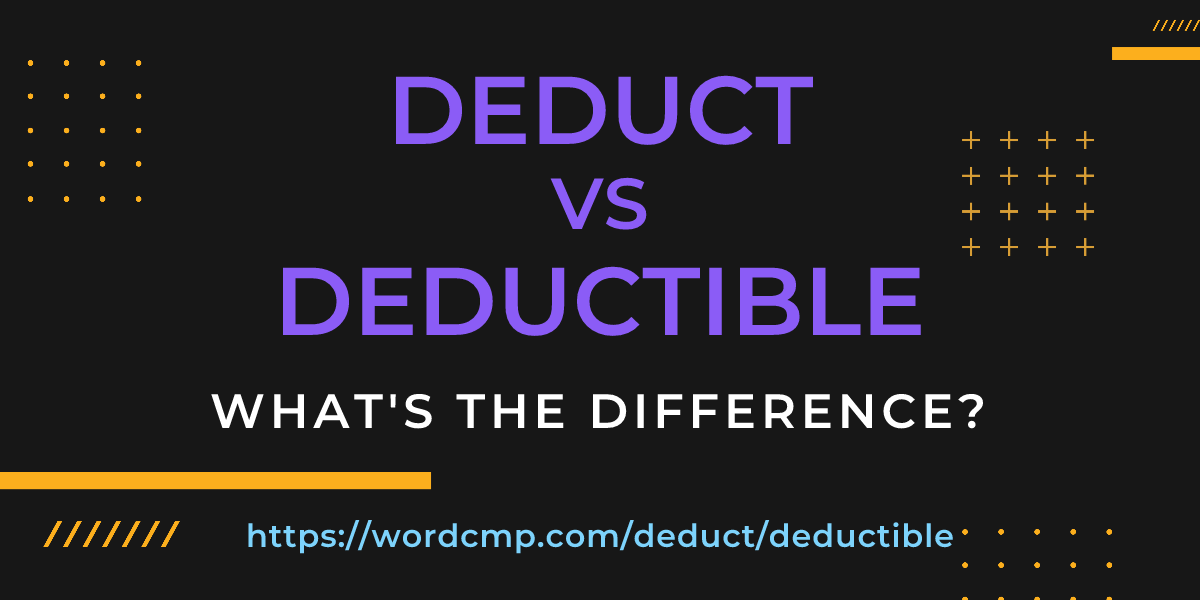 Difference between deduct and deductible