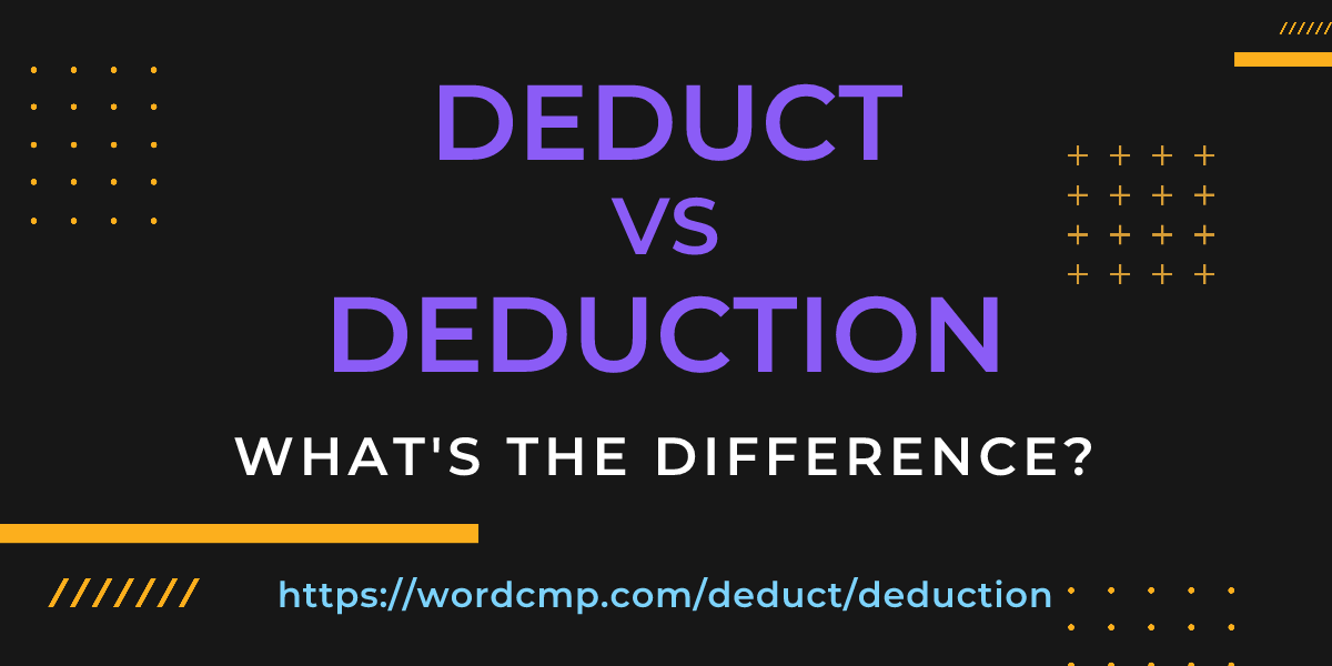 Difference between deduct and deduction