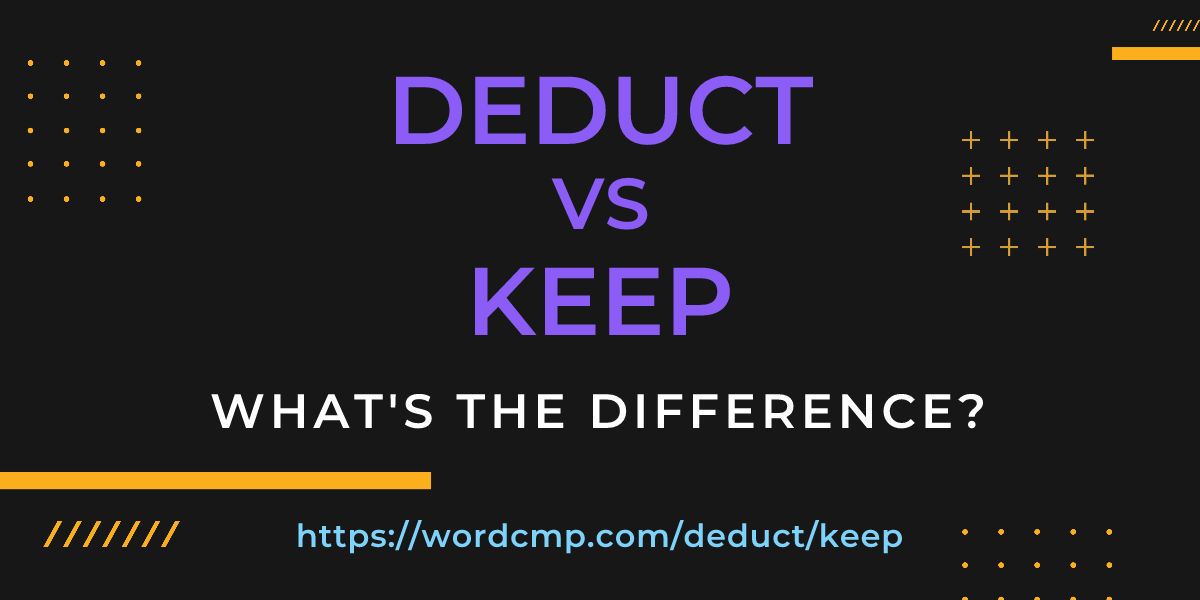 Difference between deduct and keep