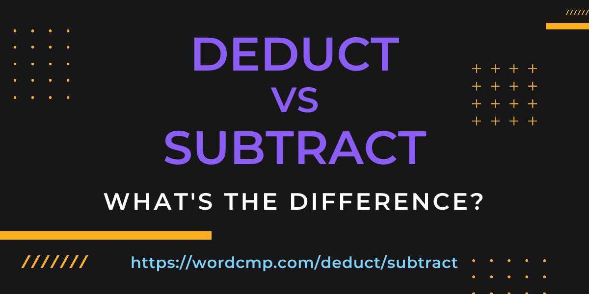 Difference between deduct and subtract