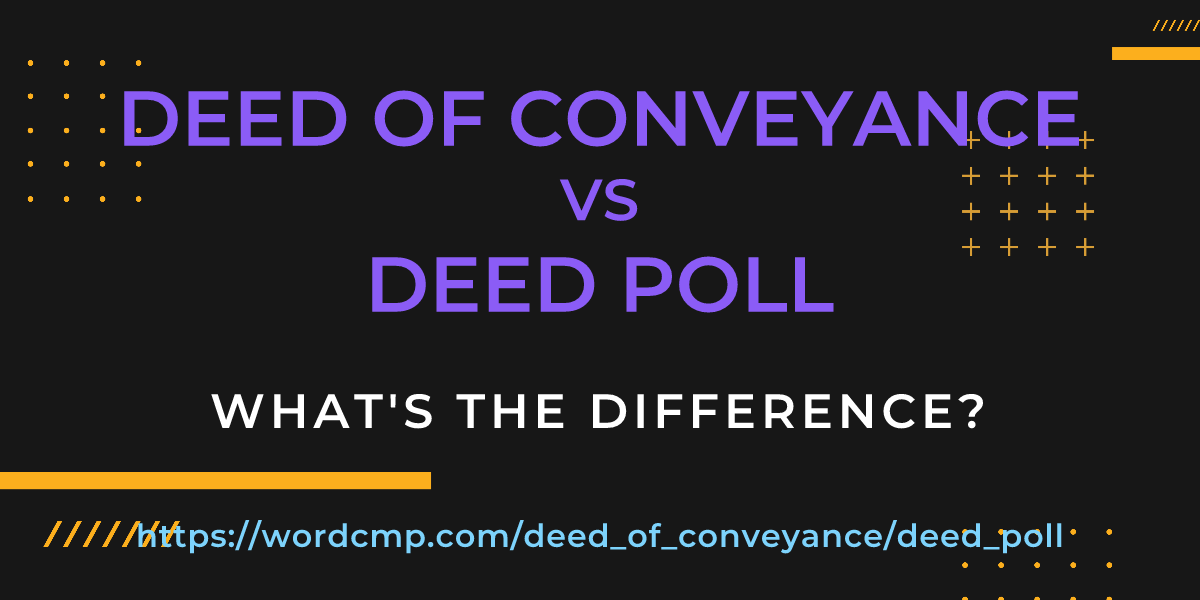 Difference between deed of conveyance and deed poll