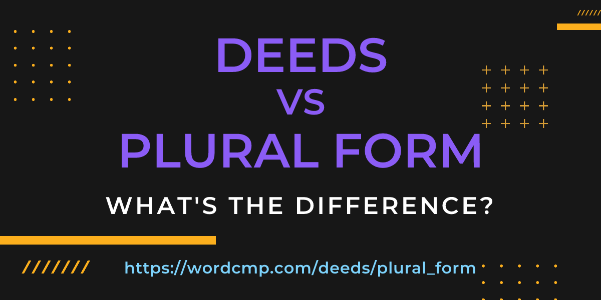 Difference between deeds and plural form