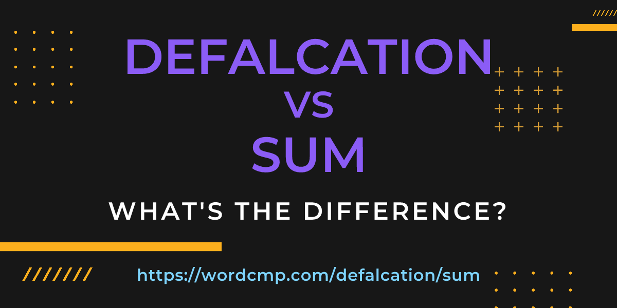 Difference between defalcation and sum