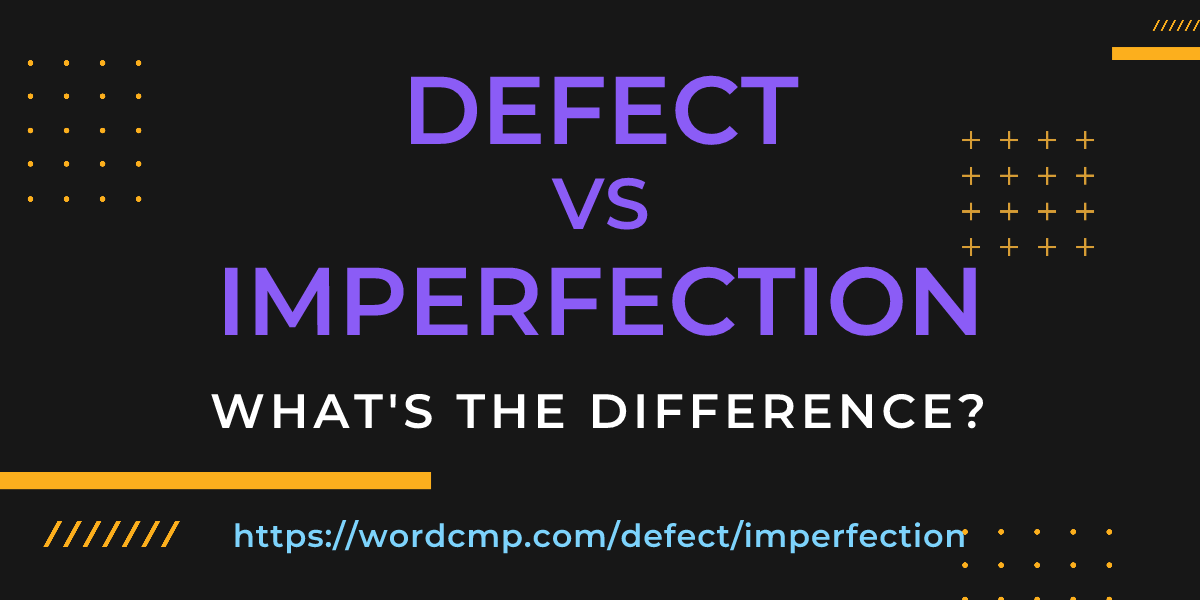 Difference between defect and imperfection