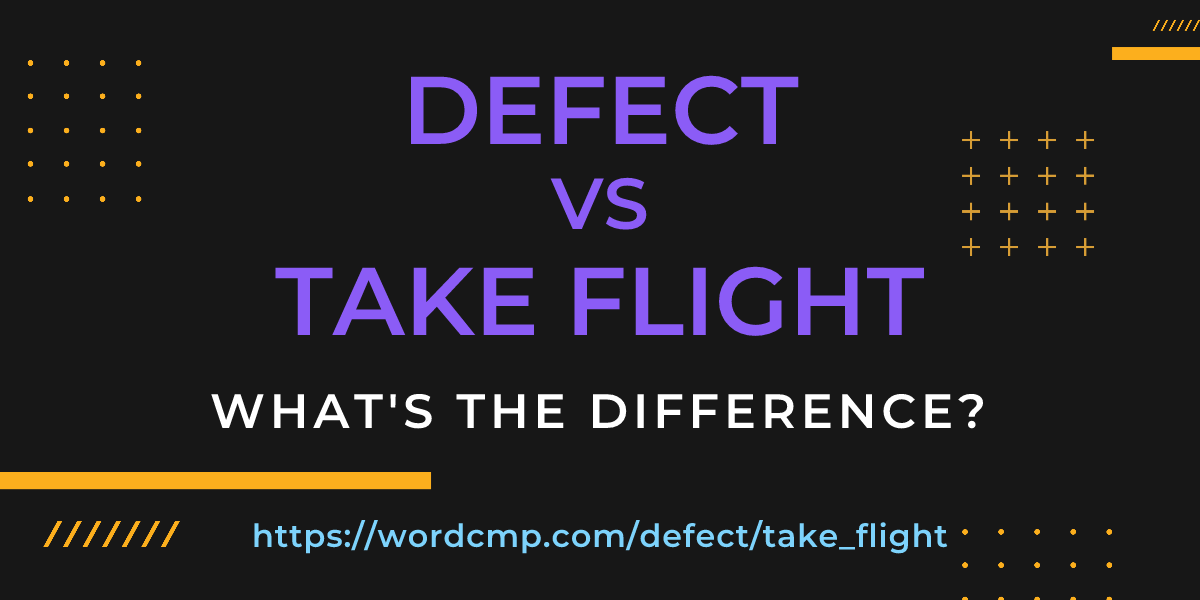 Difference between defect and take flight