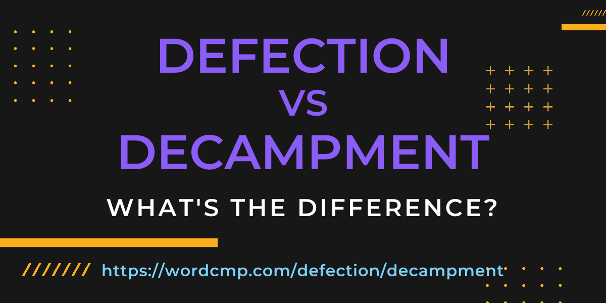 Difference between defection and decampment