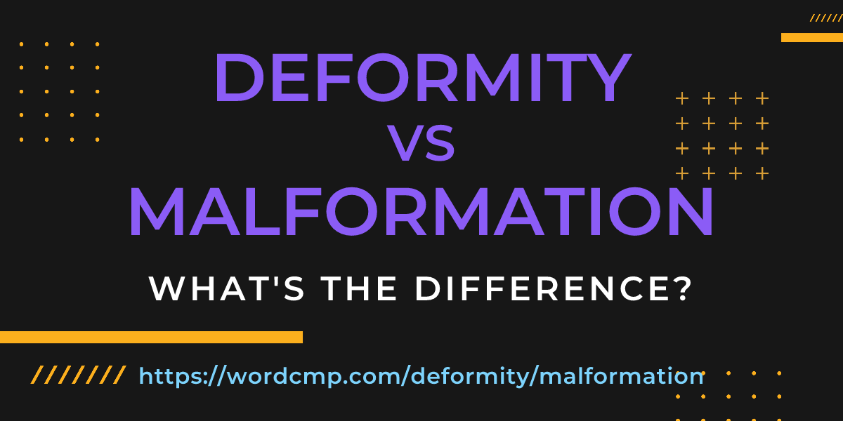 Difference between deformity and malformation