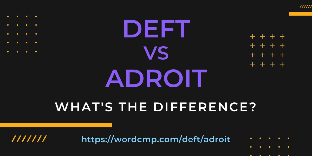 Difference between deft and adroit