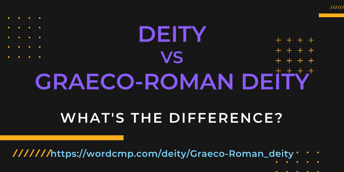 Difference between deity and Graeco-Roman deity