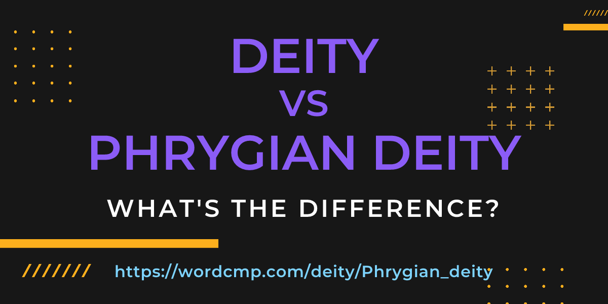 Difference between deity and Phrygian deity