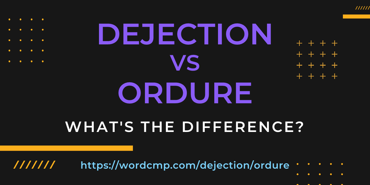 Difference between dejection and ordure