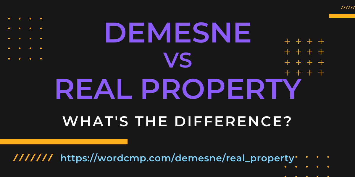 Difference between demesne and real property