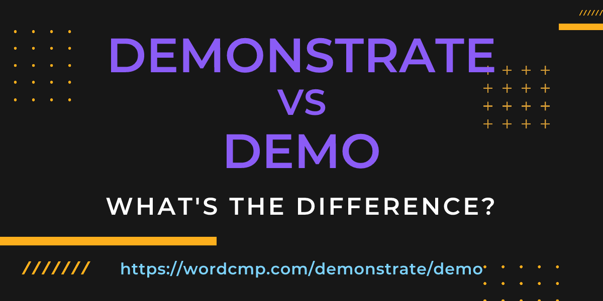 Difference between demonstrate and demo