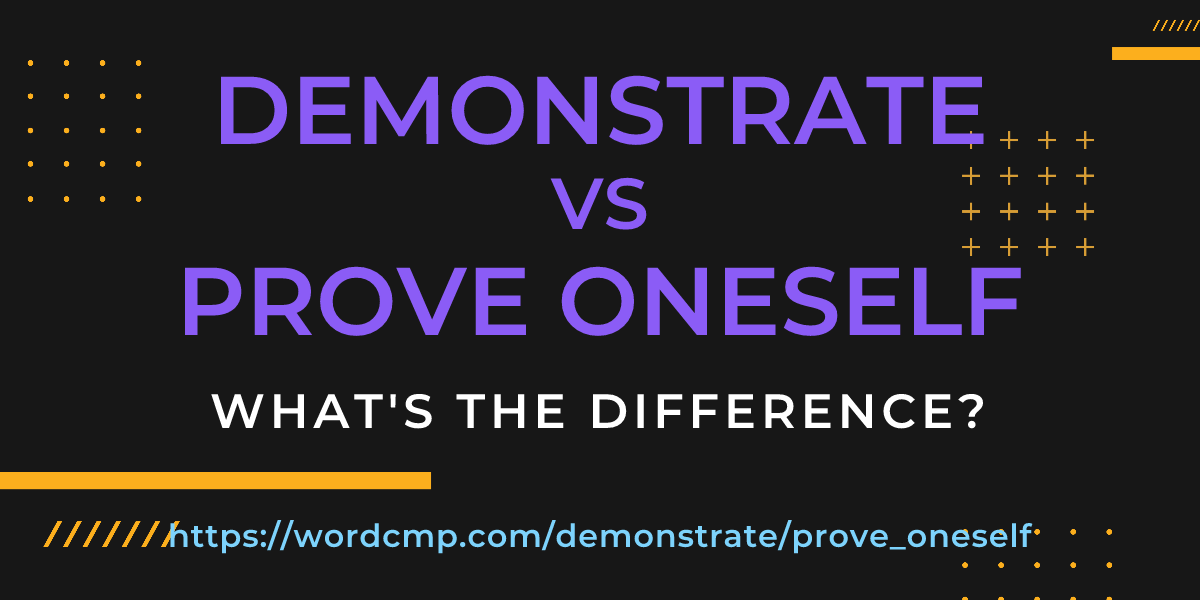 Difference between demonstrate and prove oneself