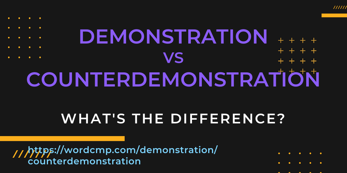 Difference between demonstration and counterdemonstration
