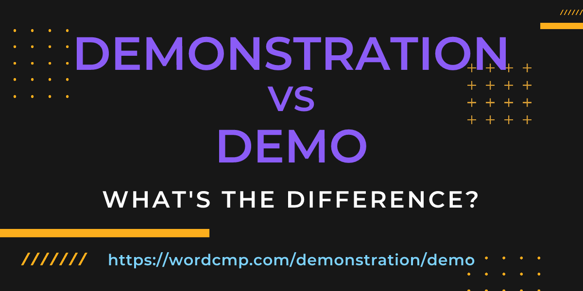 Difference between demonstration and demo