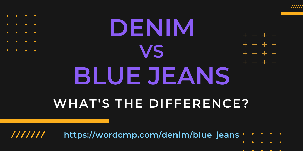 Difference between denim and blue jeans