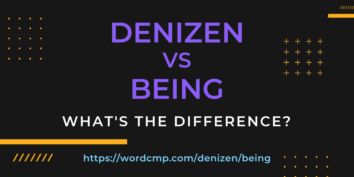 Difference between denizen and being