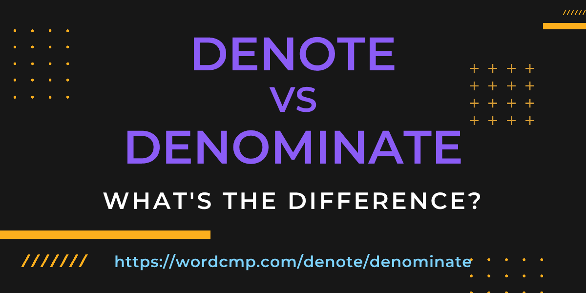Difference between denote and denominate