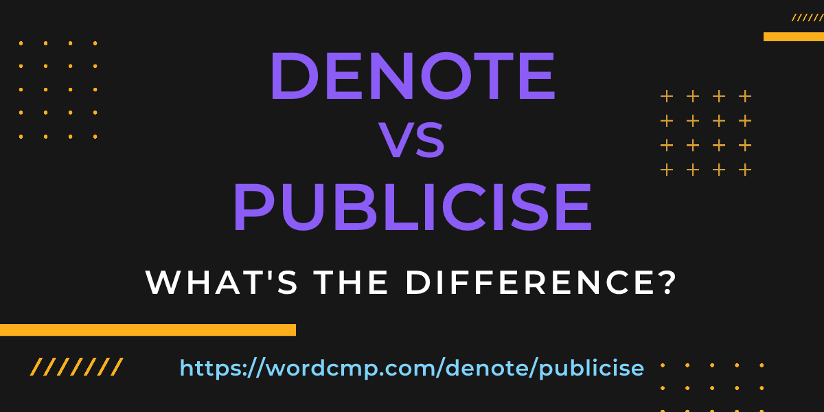 Difference between denote and publicise