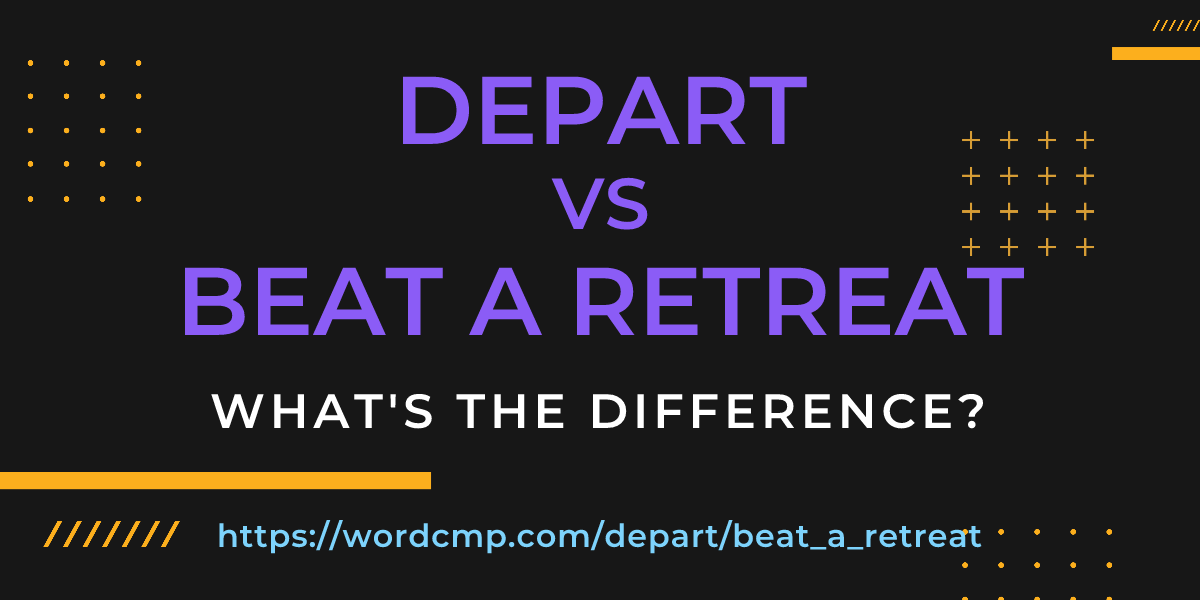 Difference between depart and beat a retreat