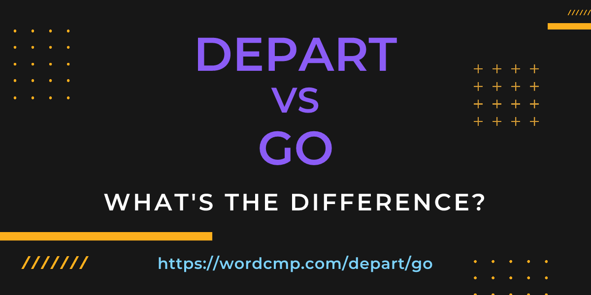 Difference between depart and go