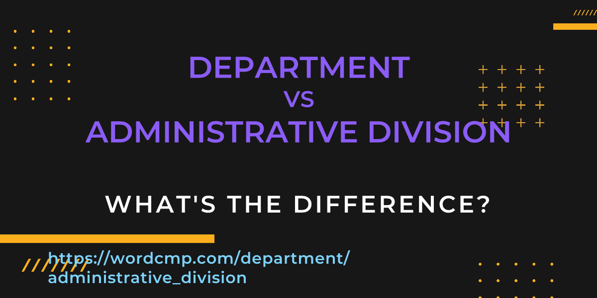 Difference between department and administrative division