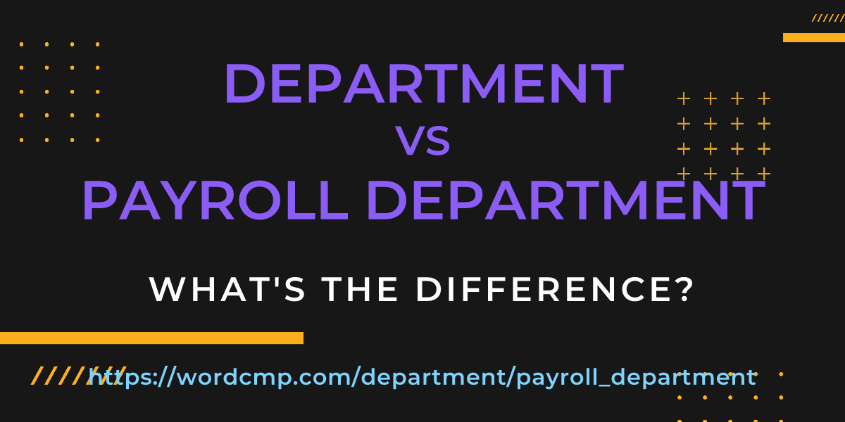 Difference between department and payroll department