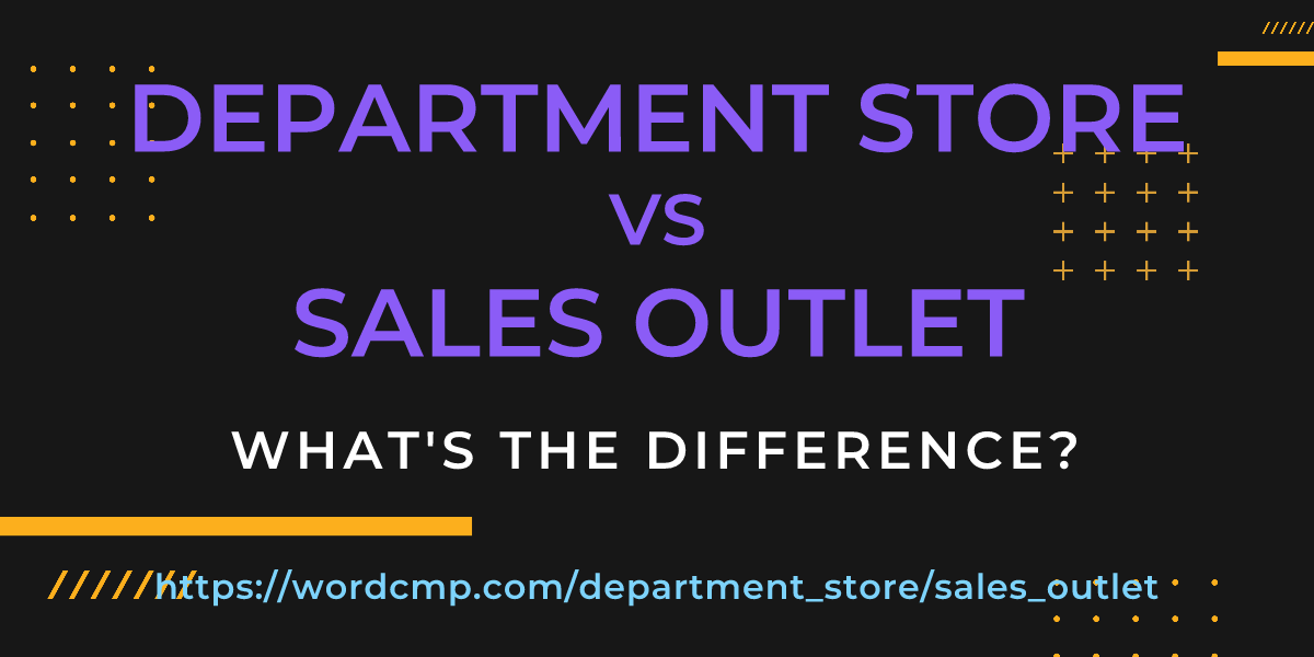 Difference between department store and sales outlet