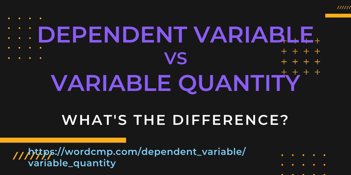Difference between dependent variable and variable quantity