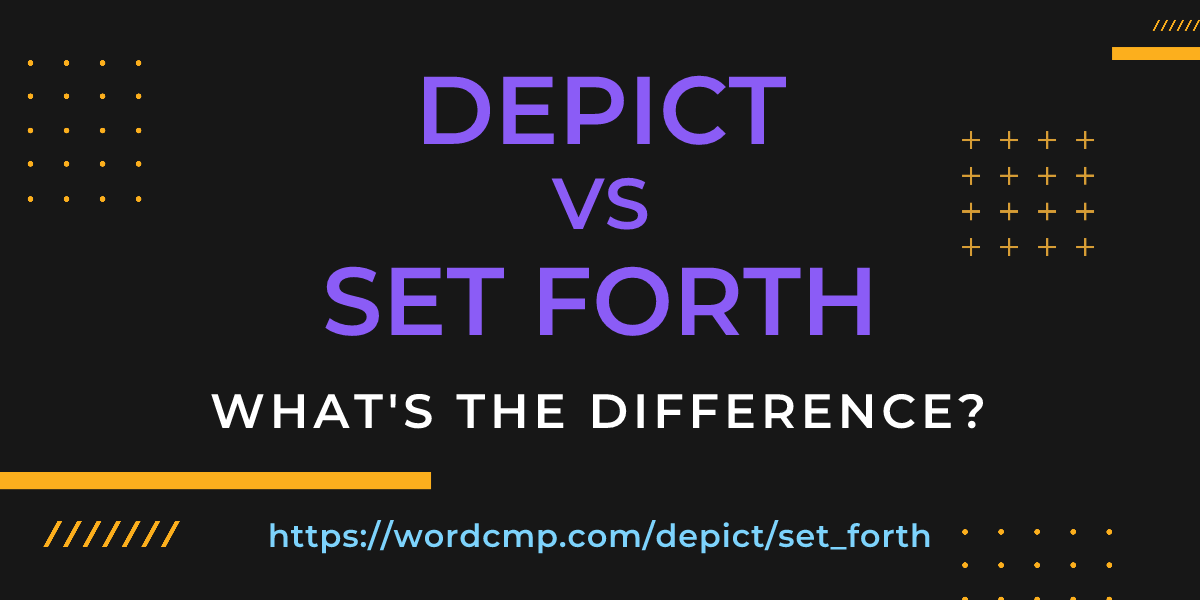 Difference between depict and set forth