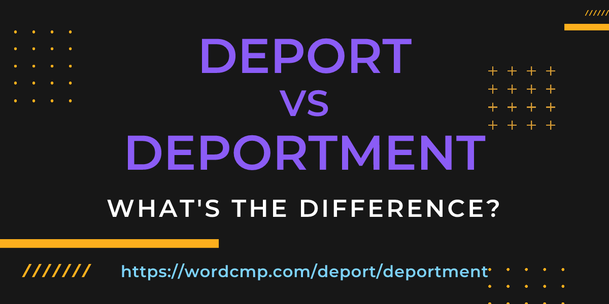 Difference between deport and deportment
