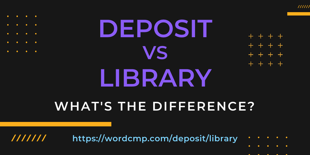 Difference between deposit and library