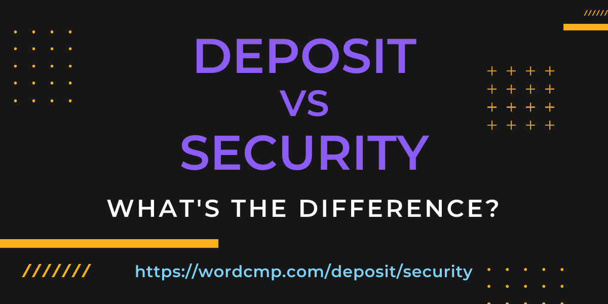 Difference between deposit and security