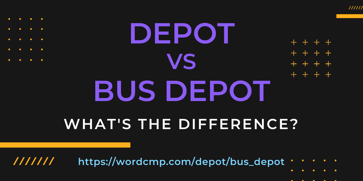 Difference between depot and bus depot