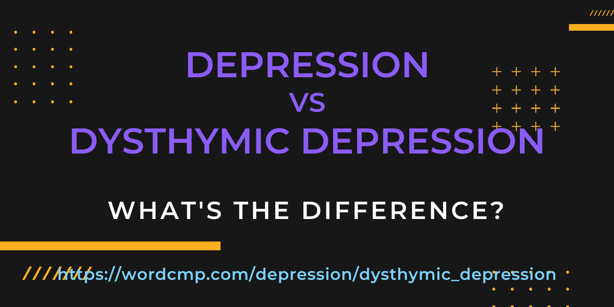 Difference between depression and dysthymic depression