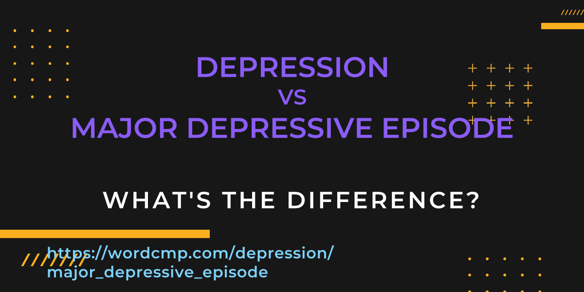 Difference between depression and major depressive episode