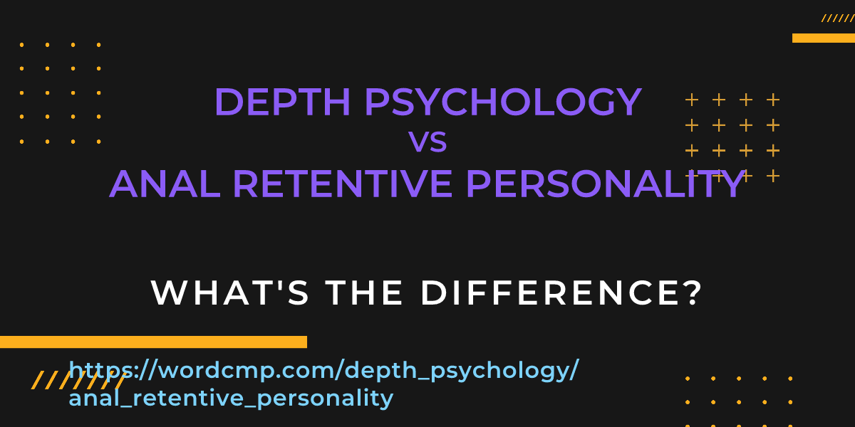Difference between depth psychology and anal retentive personality