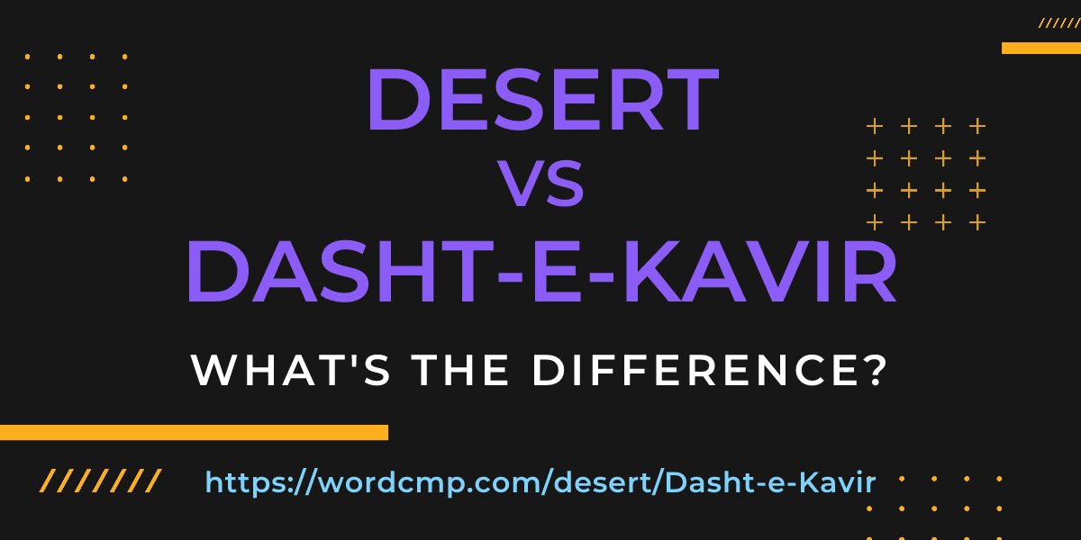 Difference between desert and Dasht-e-Kavir