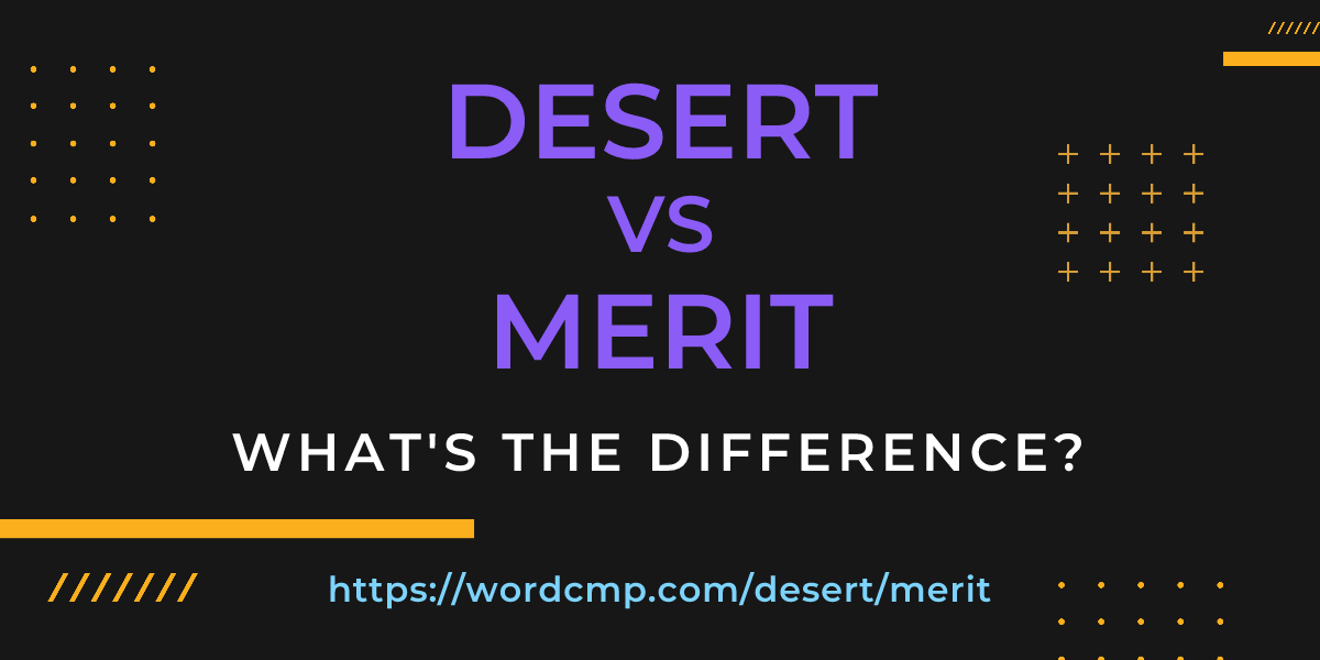Difference between desert and merit