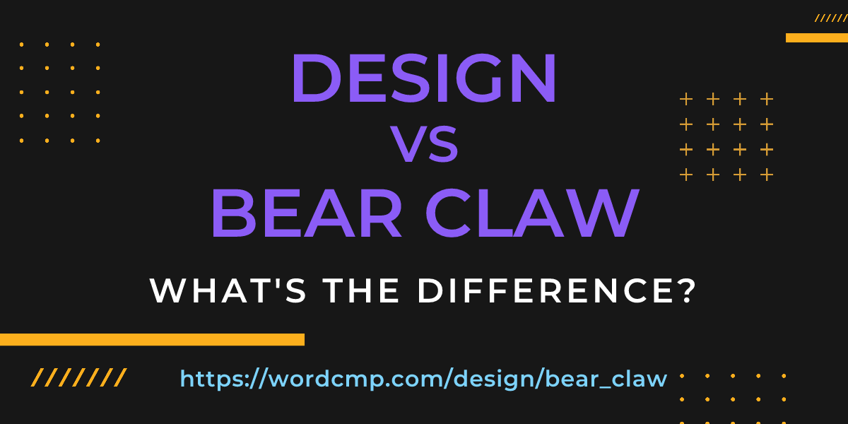 Difference between design and bear claw