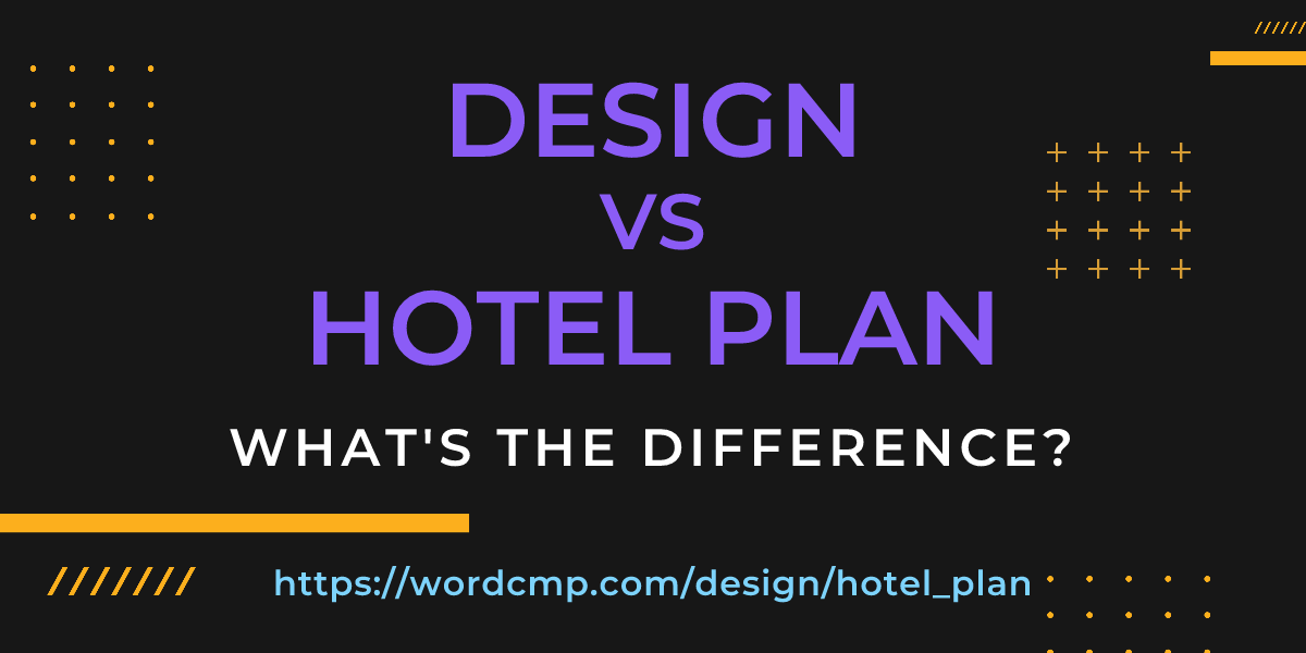 Difference between design and hotel plan