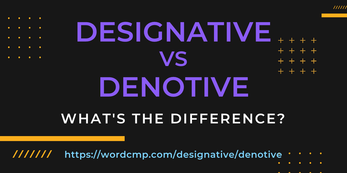 Difference between designative and denotive